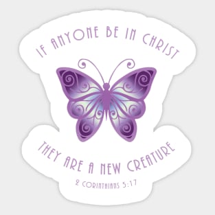 If Anyone Be In Christ, They Are A New Creation Sticker